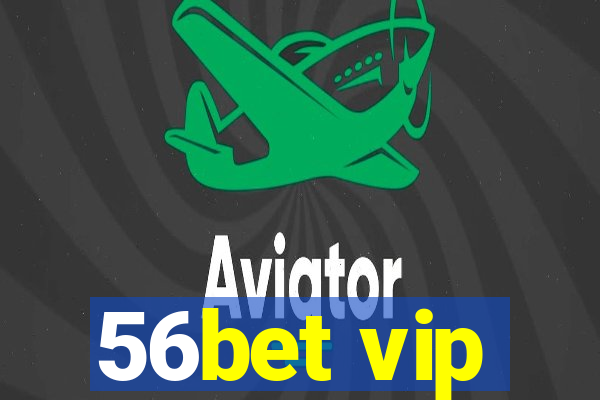 56bet vip
